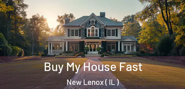 Buy My House Fast New Lenox ( IL )