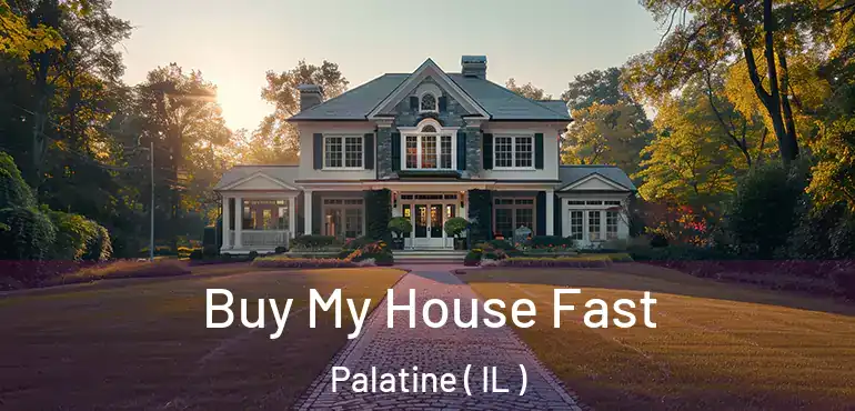  Buy My House Fast Palatine ( IL )