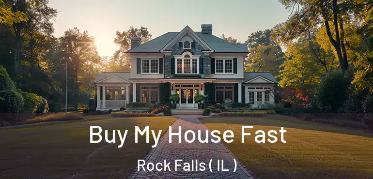  Buy My House Fast Rock Falls ( IL )