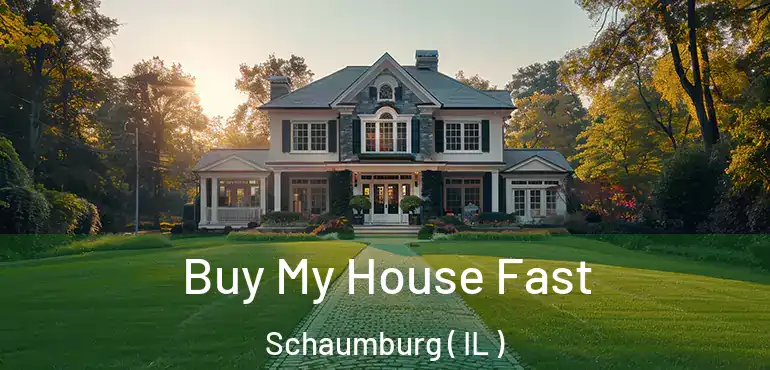  Buy My House Fast Schaumburg ( IL )