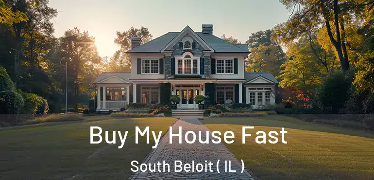  Buy My House Fast South Beloit ( IL )