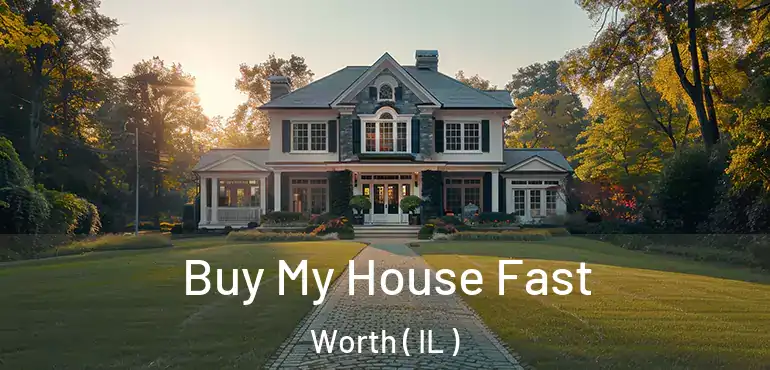  Buy My House Fast Worth ( IL )