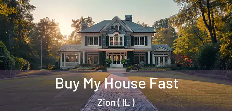  Buy My House Fast Zion ( IL )
