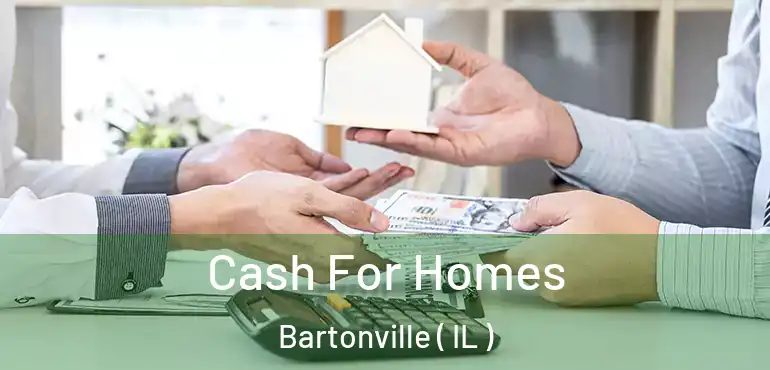  Cash For Homes Bartonville ( IL )