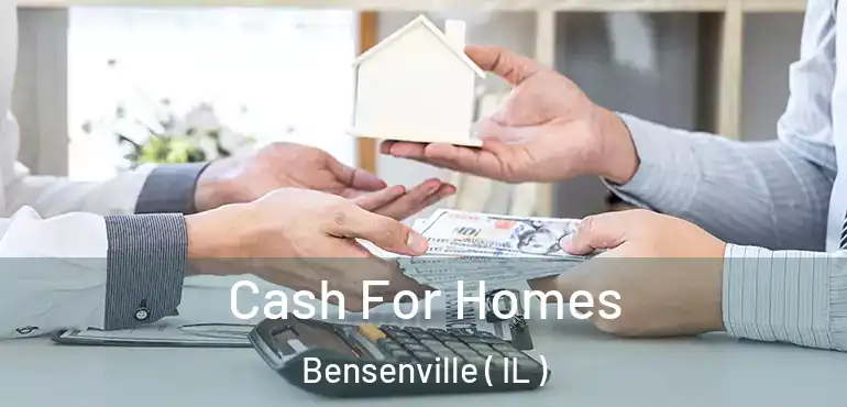  Cash For Homes Bensenville ( IL )