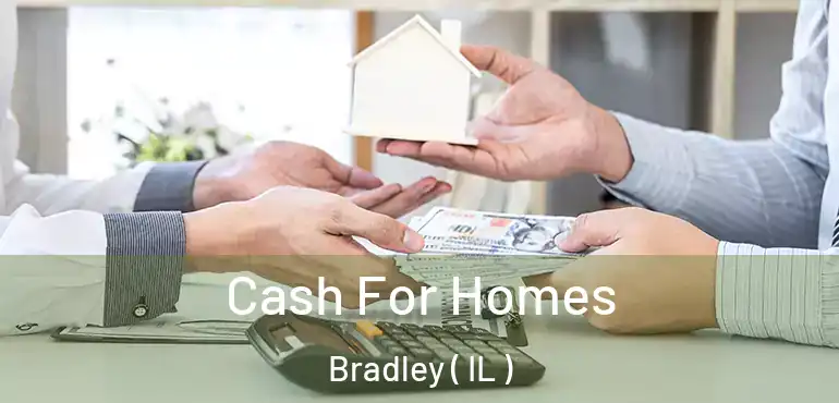  Cash For Homes Bradley ( IL )