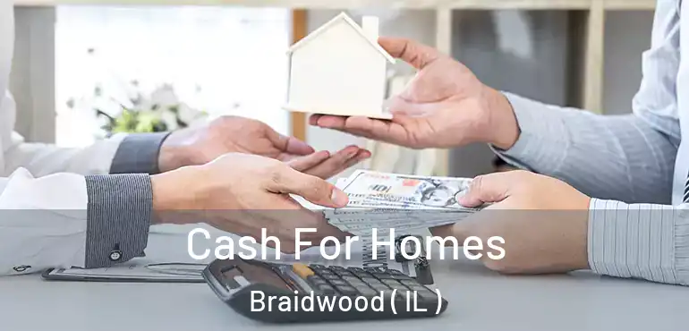  Cash For Homes Braidwood ( IL )