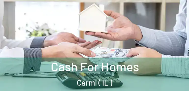  Cash For Homes Carmi ( IL )