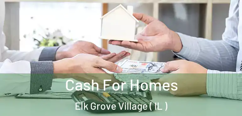  Cash For Homes Elk Grove Village ( IL )