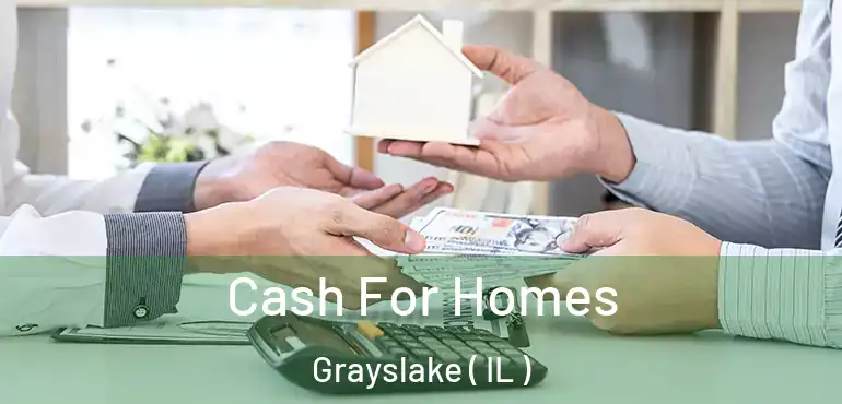  Cash For Homes Grayslake ( IL )