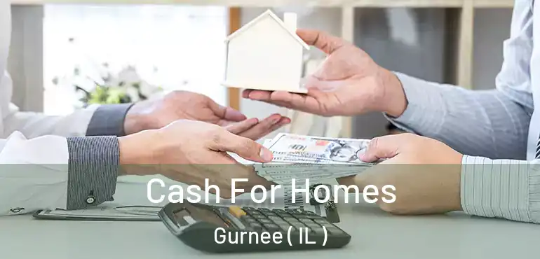  Cash For Homes Gurnee ( IL )