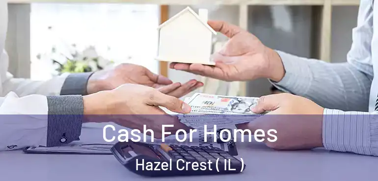  Cash For Homes Hazel Crest ( IL )