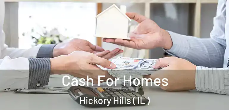  Cash For Homes Hickory Hills ( IL )
