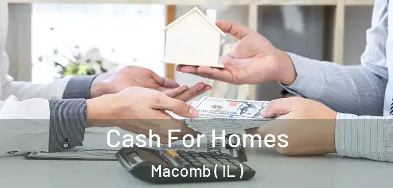  Cash For Homes Macomb ( IL )