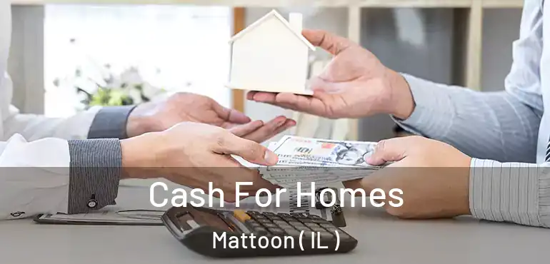  Cash For Homes Mattoon ( IL )