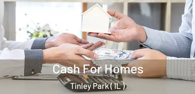  Cash For Homes Tinley Park ( IL )
