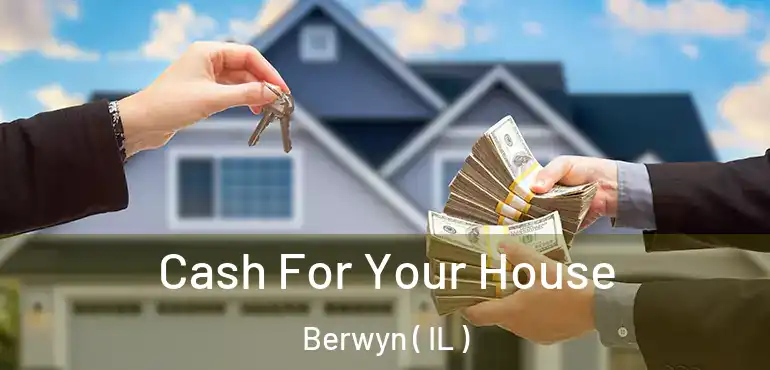  Cash For Your House Berwyn ( IL )