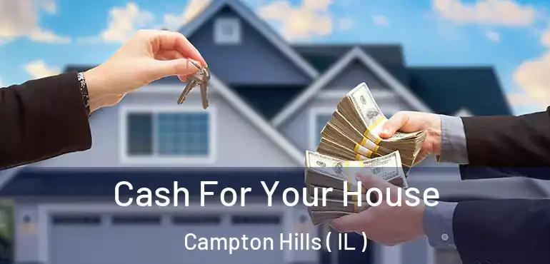  Cash For Your House Campton Hills ( IL )