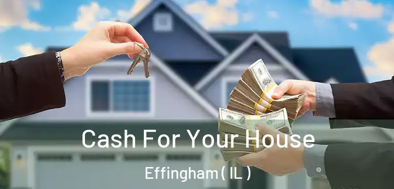  Cash For Your House Effingham ( IL )