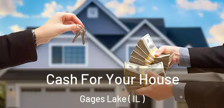  Cash For Your House Gages Lake ( IL )
