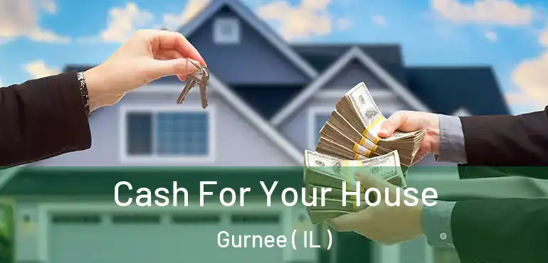 Cash For Your House Gurnee ( IL )