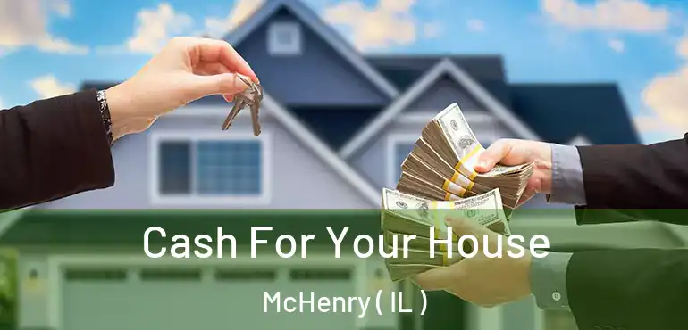  Cash For Your House McHenry ( IL )