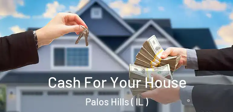  Cash For Your House Palos Hills ( IL )