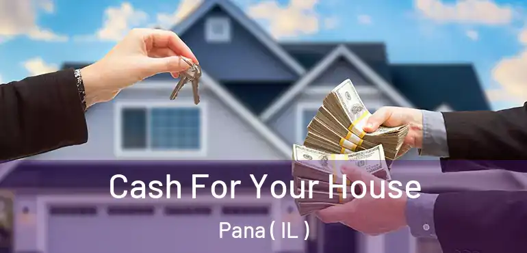  Cash For Your House Pana ( IL )