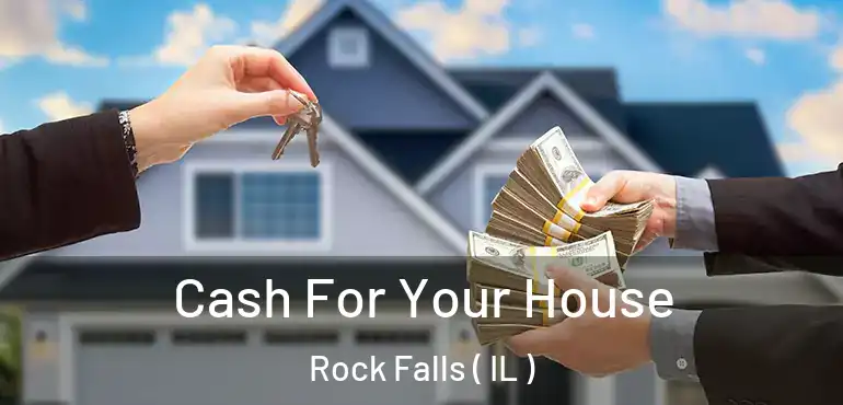 Cash For Your House Rock Falls ( IL )