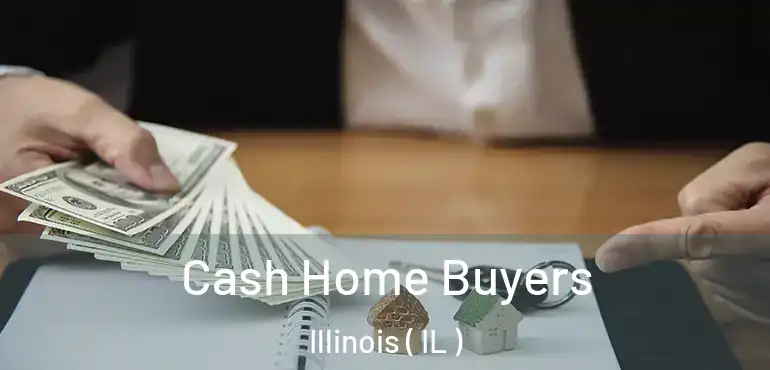  Cash Home Buyers Illinois ( IL )