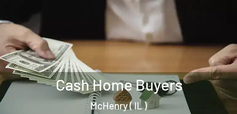  Cash Home Buyers McHenry ( IL )