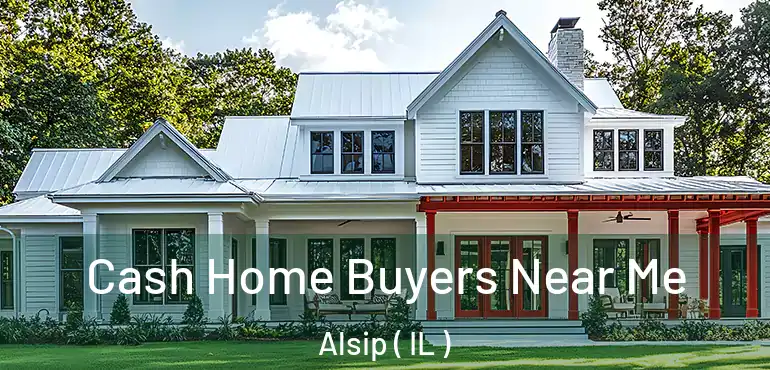  Cash Home Buyers Near Me Alsip ( IL )