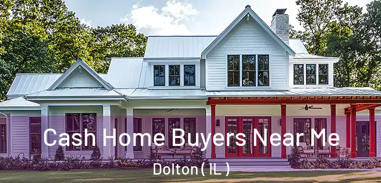  Cash Home Buyers Near Me Dolton ( IL )