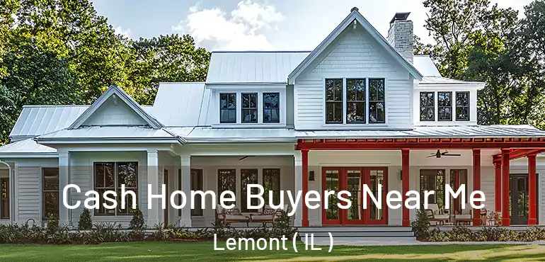  Cash Home Buyers Near Me Lemont ( IL )