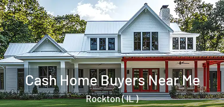  Cash Home Buyers Near Me Rockton ( IL )
