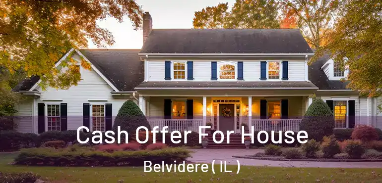  Cash Offer For House Belvidere ( IL )