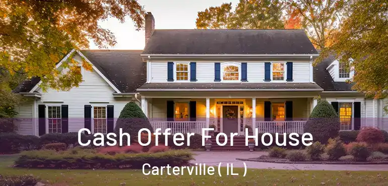  Cash Offer For House Carterville ( IL )