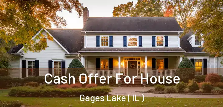  Cash Offer For House Gages Lake ( IL )