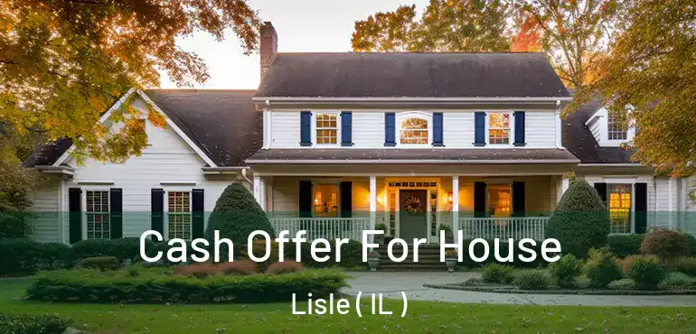 Cash Offer For House Lisle ( IL )