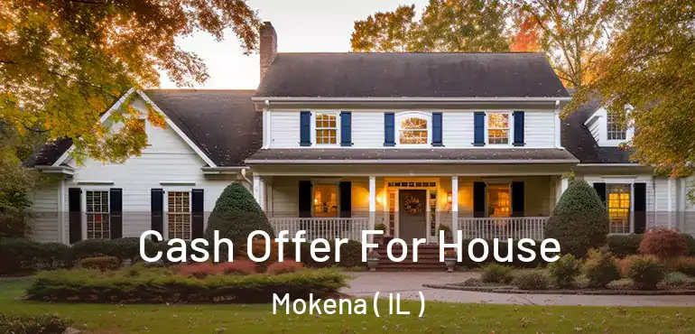  Cash Offer For House Mokena ( IL )