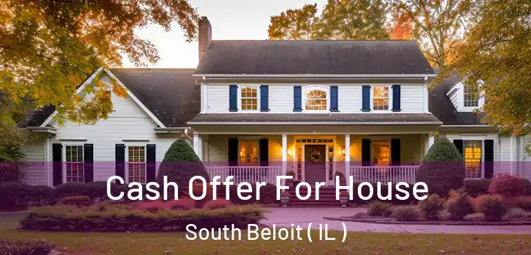  Cash Offer For House South Beloit ( IL )
