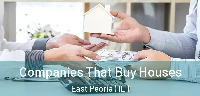  Companies That Buy Houses East Peoria ( IL )