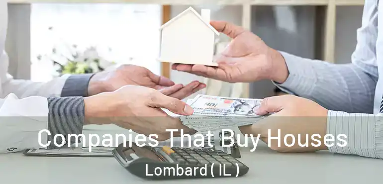  Companies That Buy Houses Lombard ( IL )