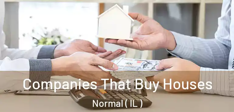 Companies That Buy Houses Normal ( IL )