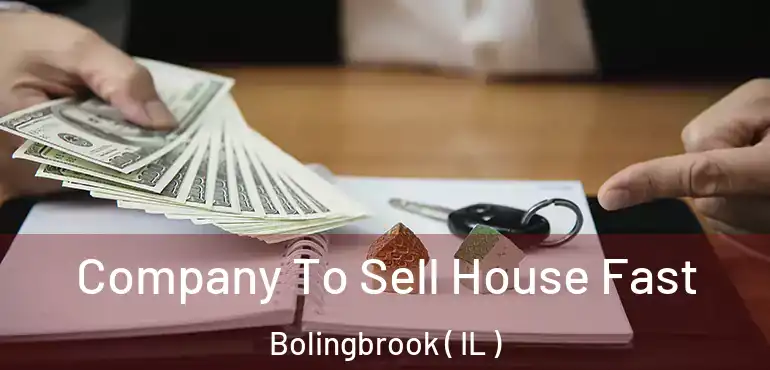  Company To Sell House Fast Bolingbrook ( IL )