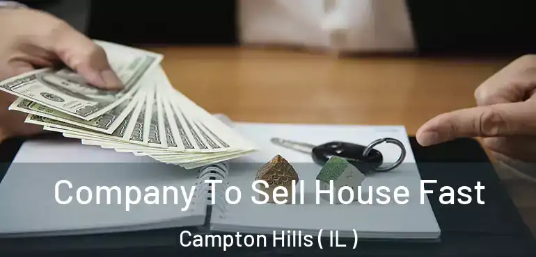  Company To Sell House Fast Campton Hills ( IL )