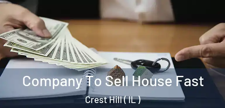  Company To Sell House Fast Crest Hill ( IL )