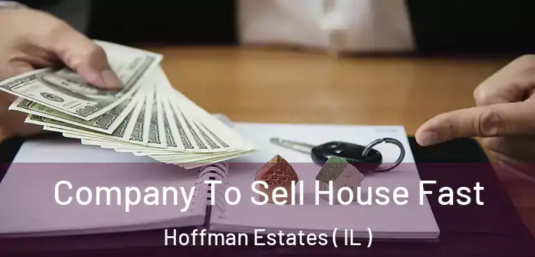  Company To Sell House Fast Hoffman Estates ( IL )