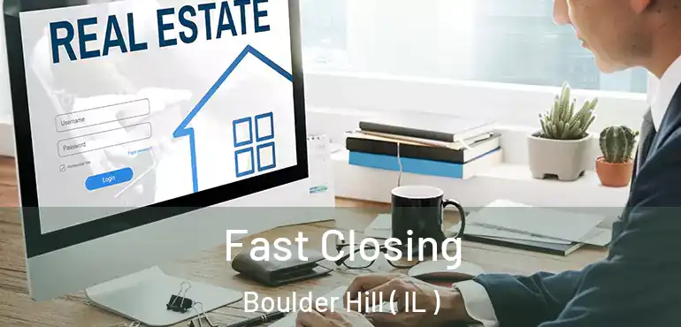  Fast Closing Boulder Hill ( IL )