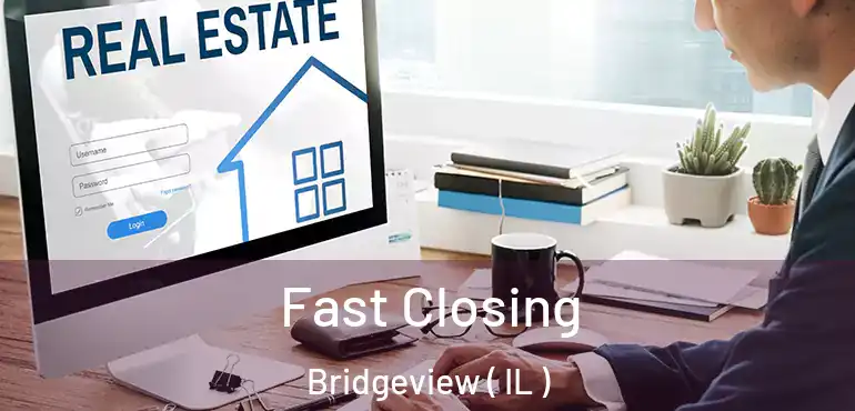  Fast Closing Bridgeview ( IL )